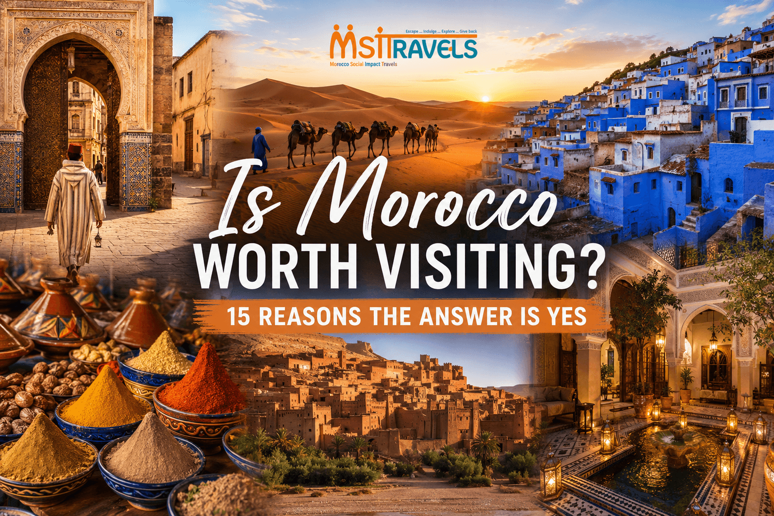 Is Morocco Worth Visiting? 15 Reasons to Visit Morocco in 2026 and Beyond